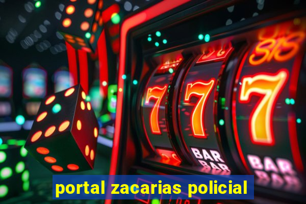 portal zacarias policial